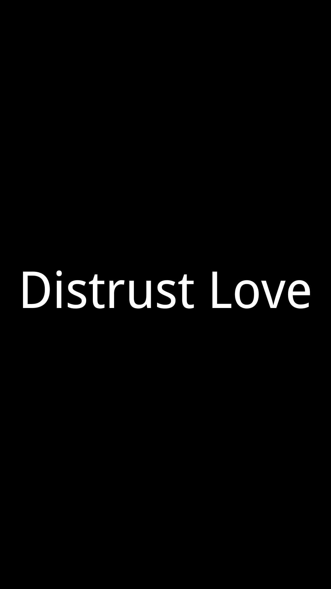 Distrust Love